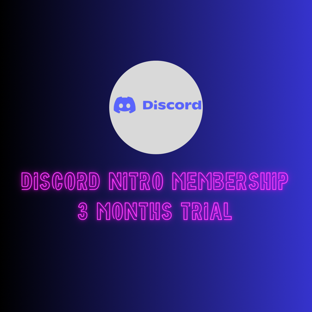 Discord Nitro Membership 1/3 Months Trial