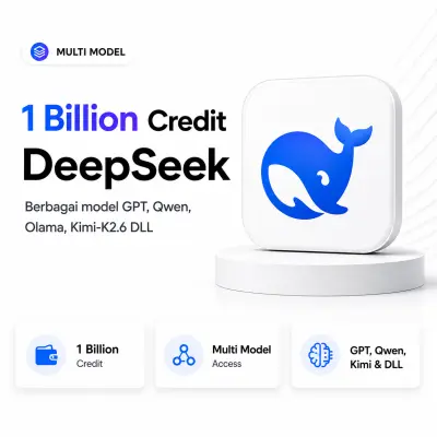 1 Billion Credit DeepSeek. berbagai model GPT,Qwen,Olama,Kimi-K2.6 DLL